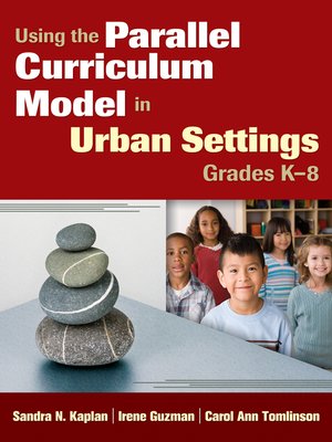 cover image of Using the Parallel Curriculum Model in Urban Settings, Grades K-8